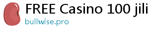 FREE Casino 100 jili casino