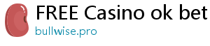 FREE Casino ok bet casino