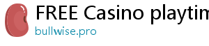 FREE Casino playtime casino